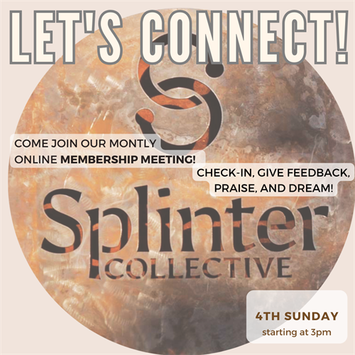Splinter Collective Members Meeting Online | 3pm 4th Sundays 
