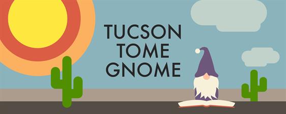 Tucson Tome Gnome