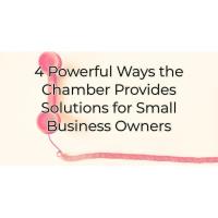 4 Powerful Ways the Chamber Provides Solutions for Small Business Owners