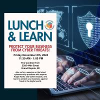 Lunch & Learn: Protect Your Business Against Cyber Threats!