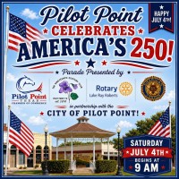 July 4th Parade - Pilot Point Celebrates America's 250!