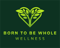 Born to Be Whole Wellness
