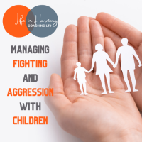 Life in Harmony presents Managing Fighting and Aggression with Children