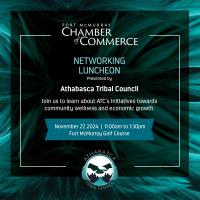 Networking Luncheon Presented by Athabasca Tribal Council(ATC)