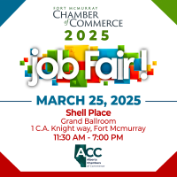 2025 Fort McMurray Job Fair Presented by the Fort McMurray Chamber of Commerce