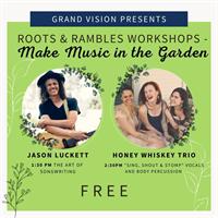 The Roots & Rambles Make Music in the Garden Workshops