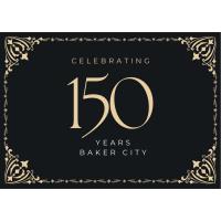 Baker City 150th Anniversary Celebration