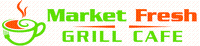 Market Fresh Grill Cafe