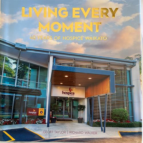 Living Every Moment - 40 Years of Hospice Waikato 