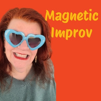Magnetic Improv: Get Out of Your Head and Into the Moment
