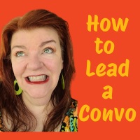 How to Lead a Conversation - Without Dominating or Droning On