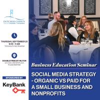 Business Education Seminar: Social Media Strategy - Organic vs. Paid for Small Businesses and Nonprofits