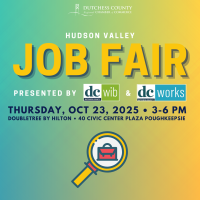 The Hudson Valley Job Fair: Presented by DC Works and the Dutchess County Regional Chamber of Commerce