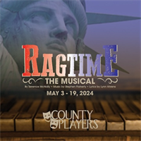 County Players Presents the Sweeping Musical Tapestry “Ragtime” - Opens May 3 through May 19
