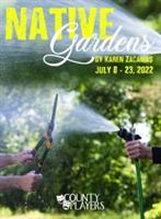 County Players Presents the Contemporary Comedy “Native Gardens” Opens July 7 - performances thru July 23