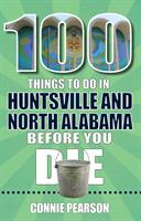 Book Signing Saturdays in July Connie Pearson 100 Things to Do in Huntsville and North Alabama before you Die