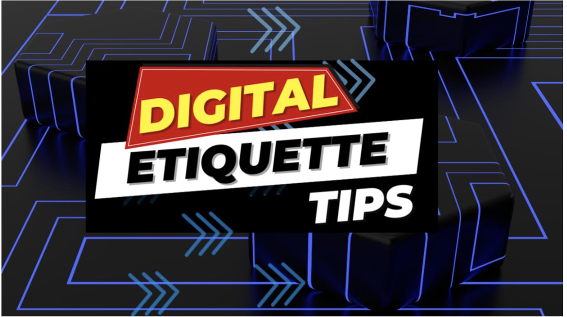 Digital Etiquette Tips