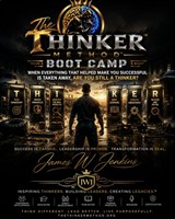 WHEN SUCCESS DISAPPEARS, WHAT’S LEFT? Inside THE THINKER METHOD™: BOOT CAMP