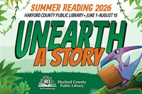 Harford County Public Library’s Summer Reading Program Invites Customers to ‘Unearth a Story’ Starting June 1