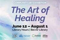 The Art of Healing Community Art Exhibition Opens June 12 at the Bel Air Library