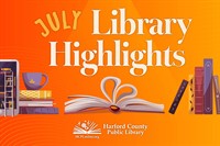 Harford County Public Library Announces Featured Programs in July