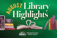Harford County Public Library Announces August Featured Programs
