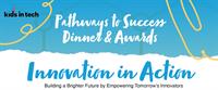 Kids in Tech Pathways to Success Dinner & Awards