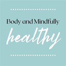 Body and Mindfully Healthy
