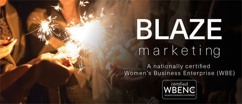 Gallery Image BLAZE_MARKETING_WBE_LOGO_ANNOUNCEMENT_1a.png Gallery Image BLAZE_MARKETING_WBE_LOGO_ANNOUNCEMENT_1a.png