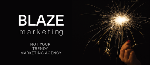 Gallery Image BLAZE_NOT_YOUR_TRENDY_MARKETING_AGENCY_banner.png Gallery Image BLAZE_NOT_YOUR_TRENDY_MARKETING_AGENCY_banner.png