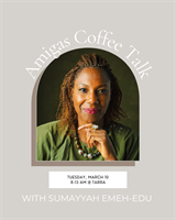 Amigas Coffee Talk with Sumayyah Emeh-Edu
