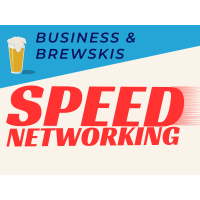Business & Brewskis - Speed Networking & After Hours