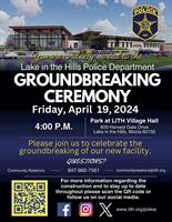 Lake in the Hills Police Department has groundbreaking news to share.