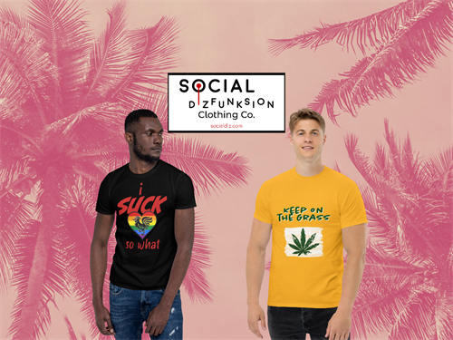 Social Dizfunksion Clothing Line - Quirky, Humor and Pride
