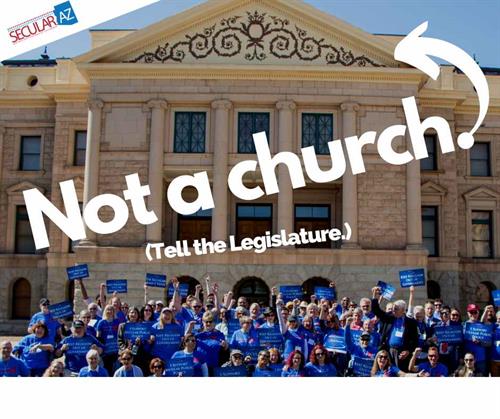 Secular AZ supporters in front of the AZ State Capitol with caption "Not a Church"