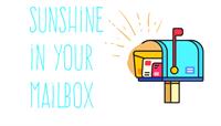 Sunshine In Your Mailbox