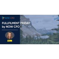 Fulfillment Friday by NOW CFO