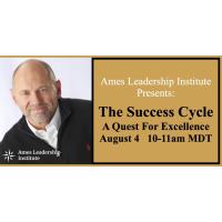 Ames Leadership Institute Presents The Success Cycle: Quest For Excellence