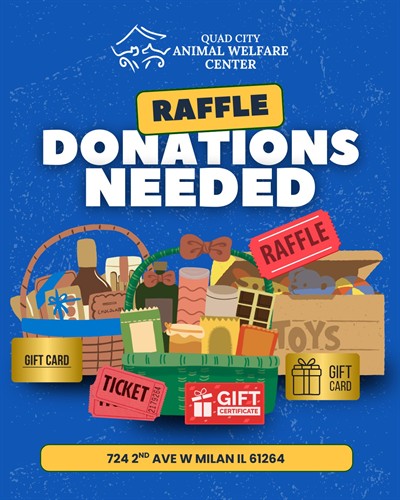 We use our raffles during many of our events. These items will help us on our mission to save pets lives in the QCA