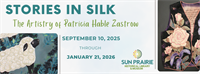 New Exhibition! Stories in Silk: The Artistry of Patricia Hable Zastrow