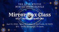Mirror Box Class: Reflect, Protect, Reclaim Your Power.