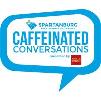 Caffeinated Conversations: Spartanburg's New Leaders