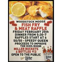Woodstock Moose Fish Fry & Meat Raffle - Open to the Public