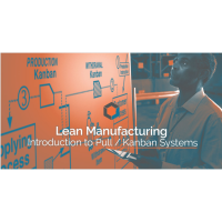 Lean Manufacturing – Introduction to Pull Kanban Systems – North