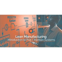 Lean Manufacturing - Introduction to Pull Kanban Systems - North