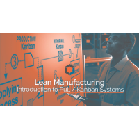 Lean Manufacturing – Introduction to Pull Kanban Systems – North