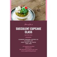 Succulent Cupcake Class at Common Ground Coffee Co.