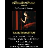 The Rockballet Dancers Presents "Let Me Entertain You"