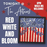 Red, White, and Bloom Paint Sip! @ the Artificers
