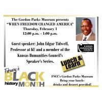 Gordon Parks Museum presents "When Freedom Changed America" (this is the MLK Day program that was previously scheduled for January and rescheduled due to weather)